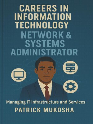 cover image of Careers in Information Technology: Network and Systems Administrator